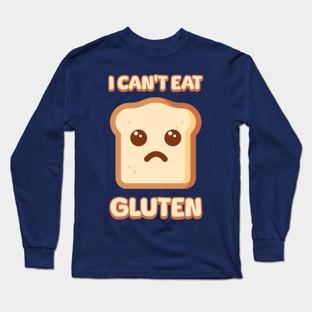 I Cant Eat Gluten Cute Bread Cartoon Long Sleeve T-Shirt by Cute And Punny